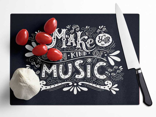 Make Your Own Kind Of Music Glass Chopping Board