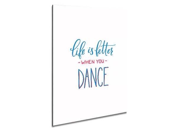 Life Is Better When You Dance 2 Metal Print