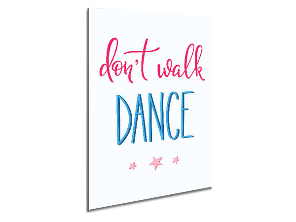 Don't Walk Dance Metal Print