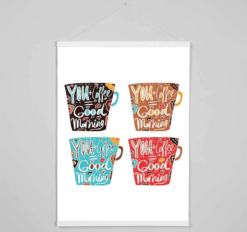 You Coffee Good Morning Hanging Poster - Wallart-Direct UK