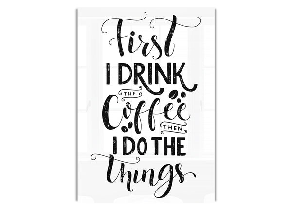 First I Drink Coffee