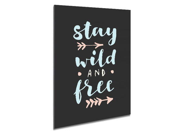 Stay Wild And Free Metal Print