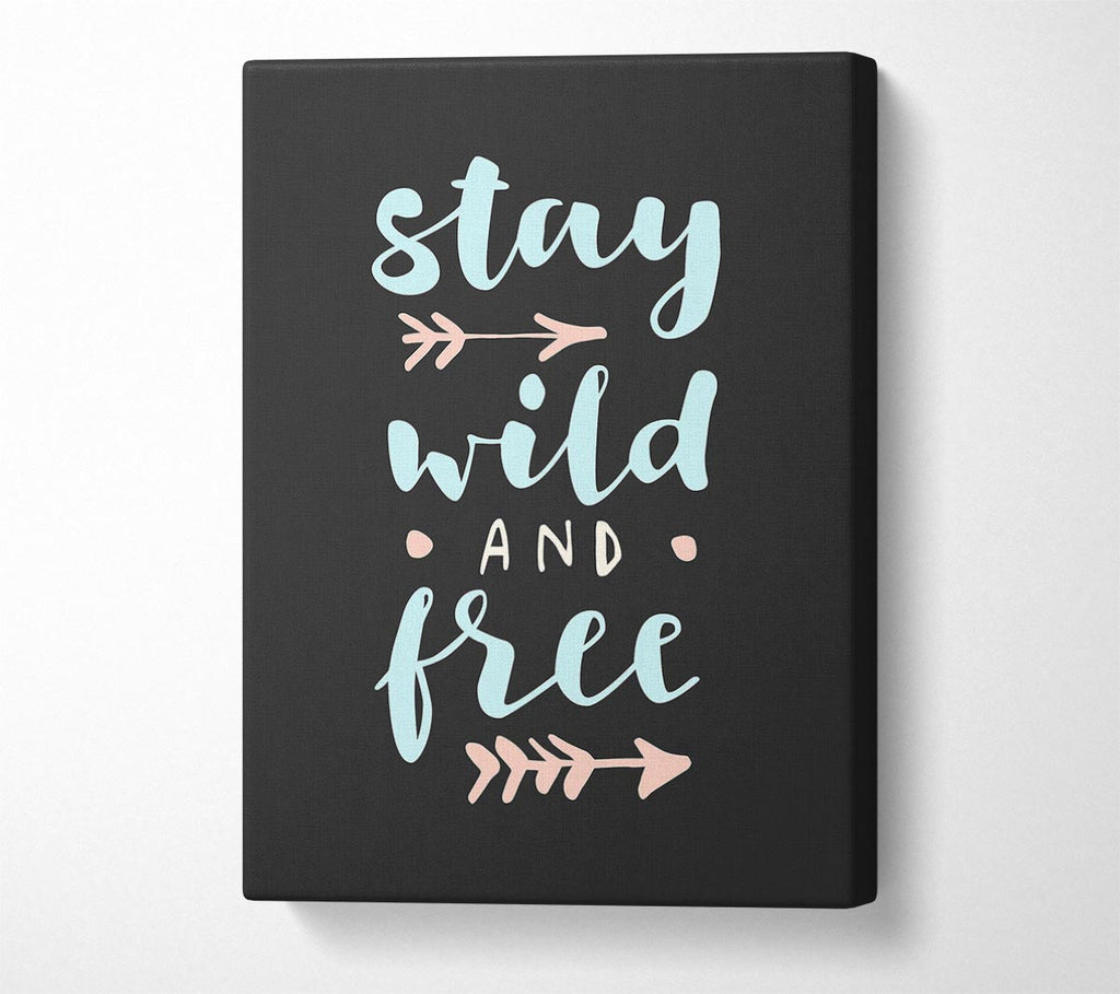 Picture of Stay Wild And Free Canvas Print Wall Art