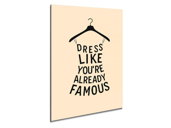 Dress Like Your Already Famous Metal Print