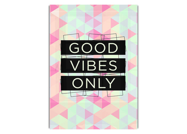 Good Vibes Only