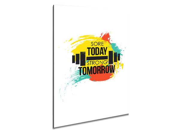 Sore Today Strong Tomorrow Metal Print