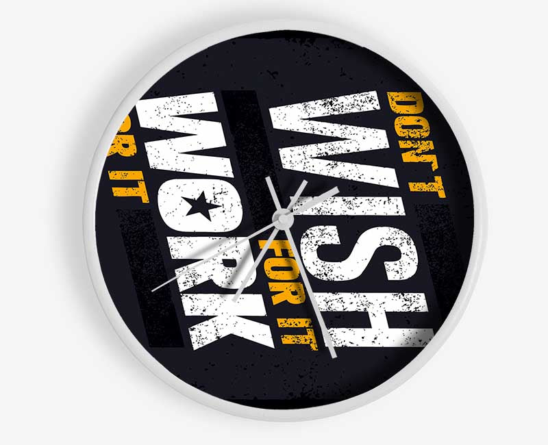 Don't Wish For It Work For It 1 Clock - Wallart-Direct UK