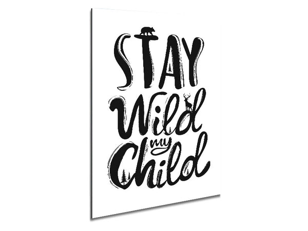 Stay Wild My Child Metal Print