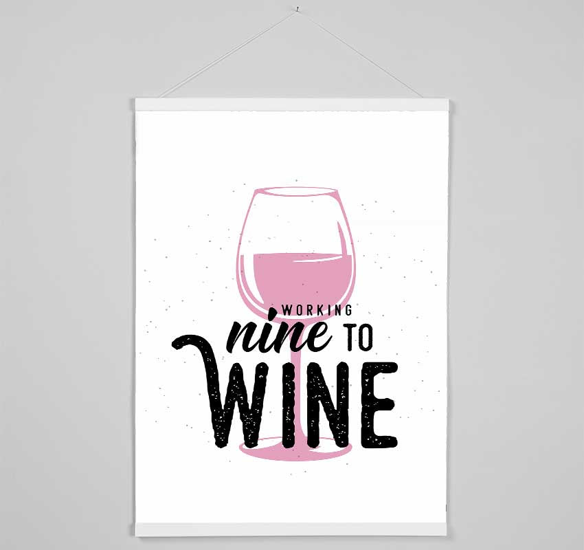 Working Nine To Wine Hanging Poster - Wallart-Direct UK