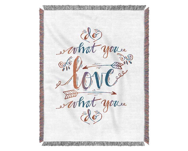 Do What You Love 5 Woven Blanket