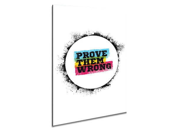 Prove Them Wrong Metal Print