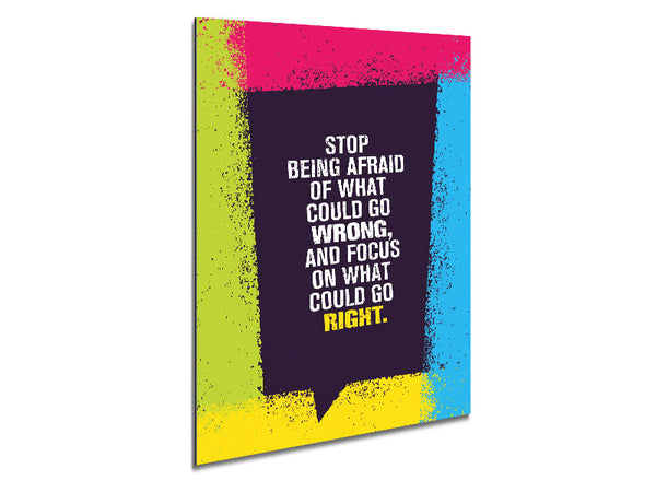 Stop Being Afraid Metal Print