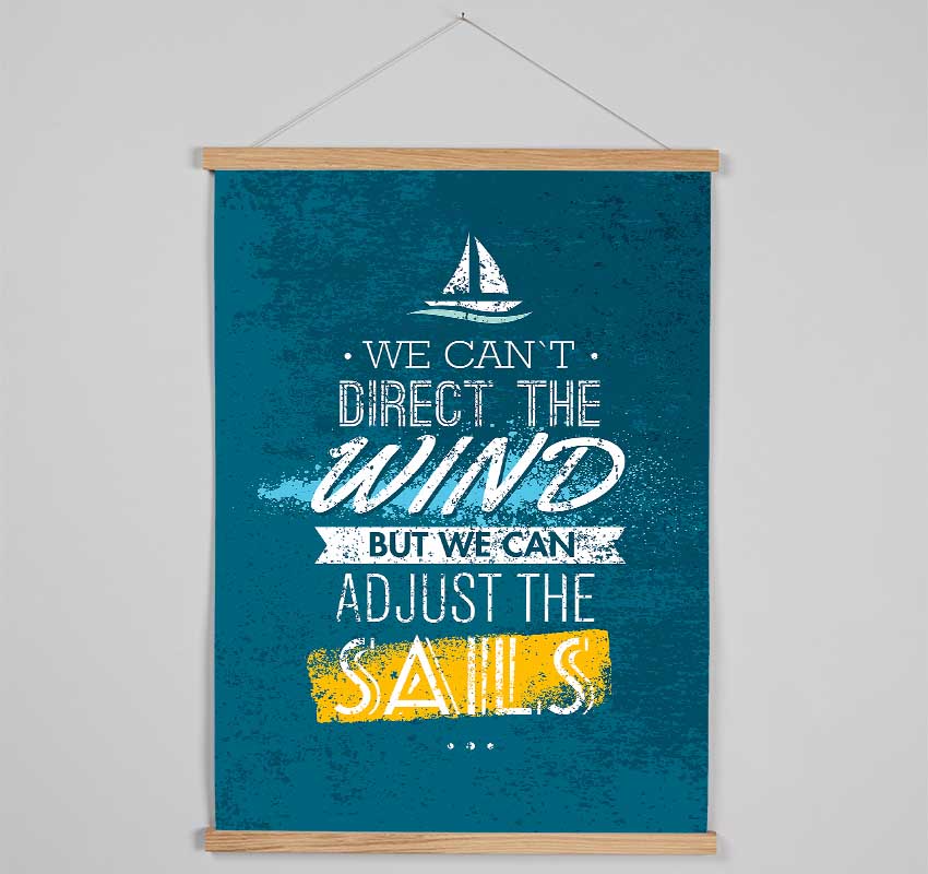 We Can't Direct The Wind Hanging Poster - Wallart-Direct UK