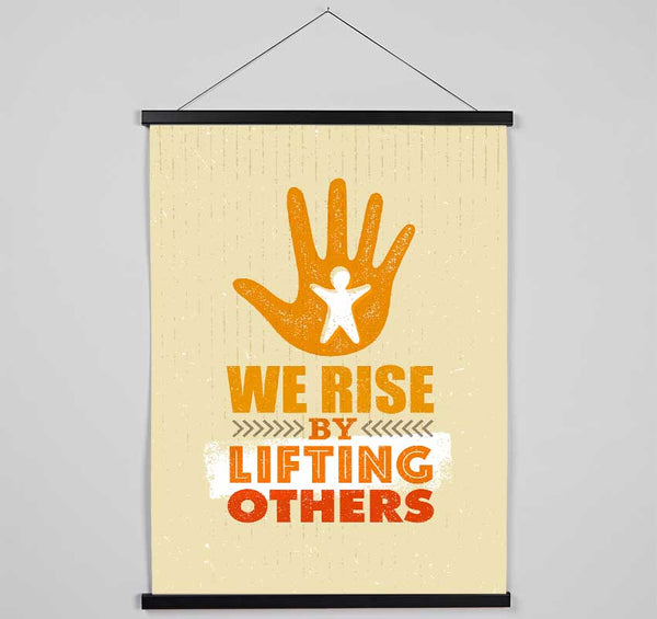 We Rise By Lifting Others Hanging Poster - Wallart-Direct UK