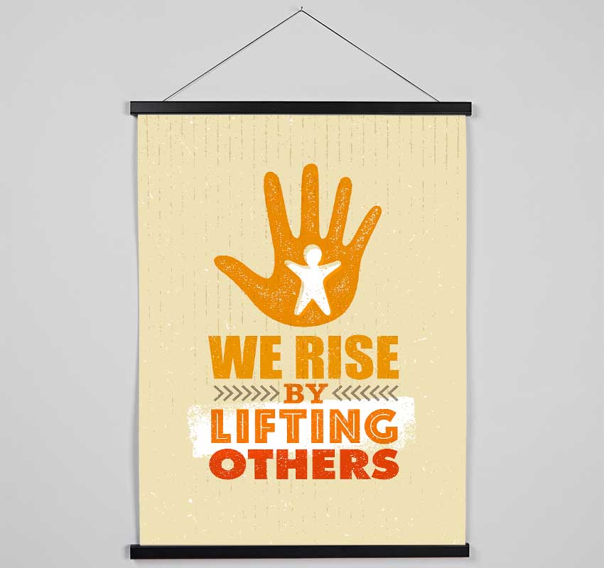 We Rise By Lifting Others Hanging Poster - Wallart-Direct UK