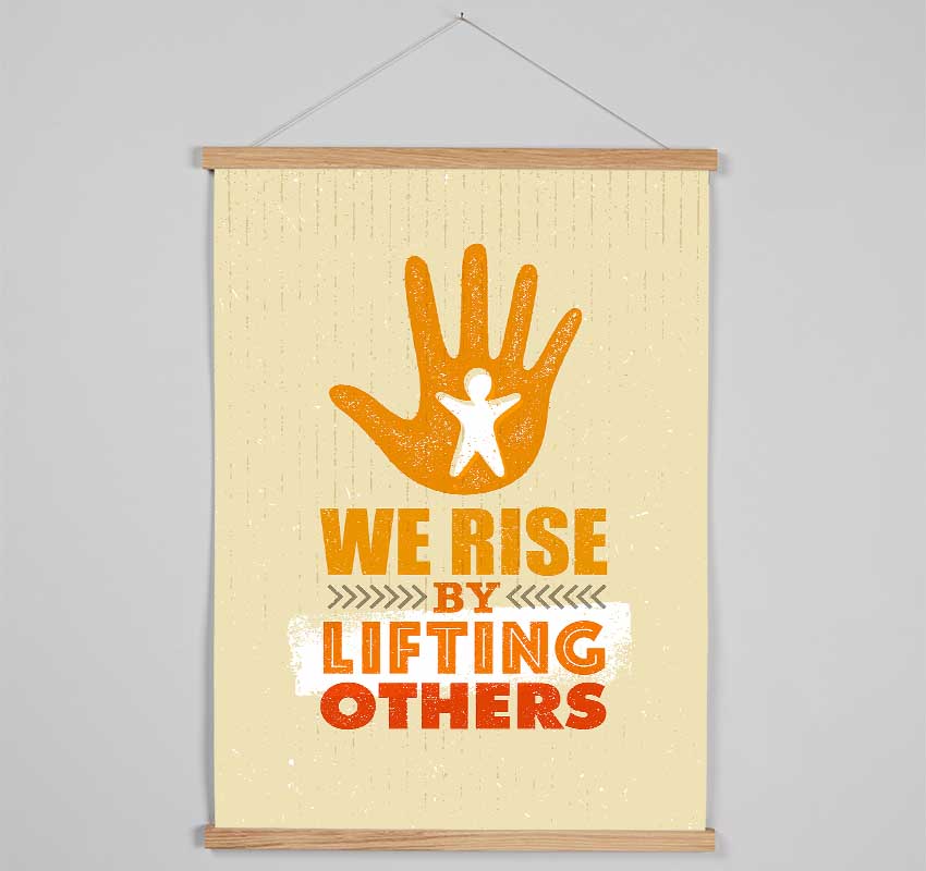 We Rise By Lifting Others Hanging Poster - Wallart-Direct UK