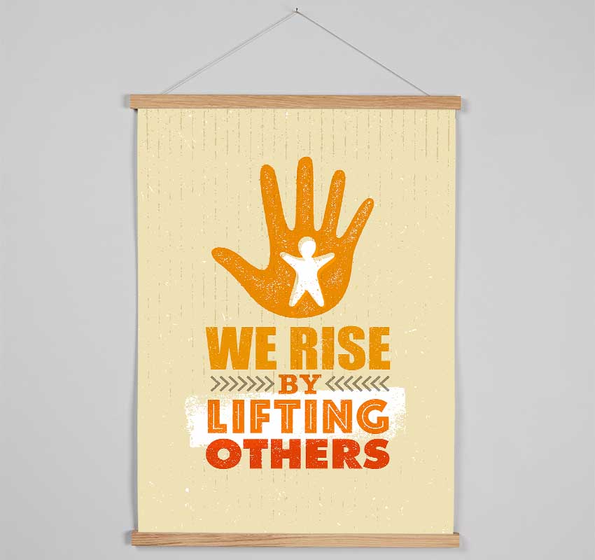 We Rise By Lifting Others Hanging Poster - Wallart-Direct UK