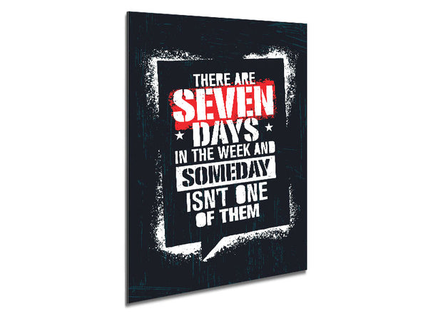 There Are Seven Days Metal Print