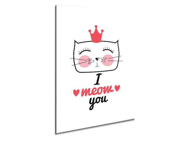 I Meow You Metal Print