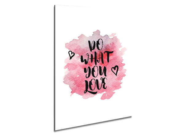 Do What You Love 3 Metal Print