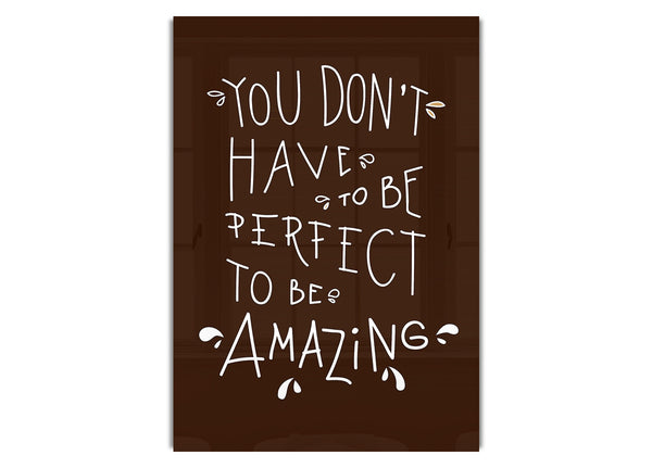 You Don't Have To Be Perfect