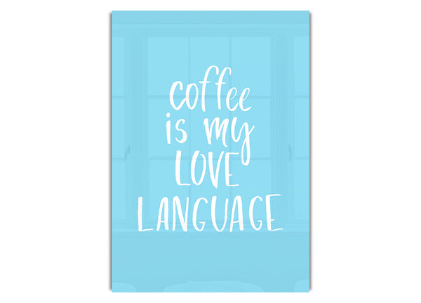 Coffee Is My Love Language