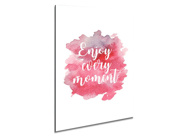 Enjoy Every Moment 1 Metal Print