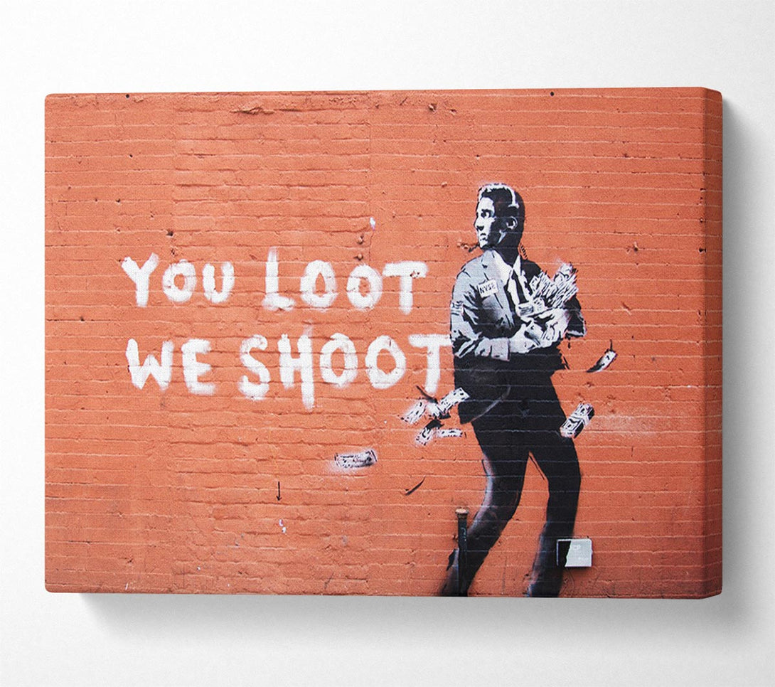 Picture of You loot We Shoot Canvas Print Wall Art