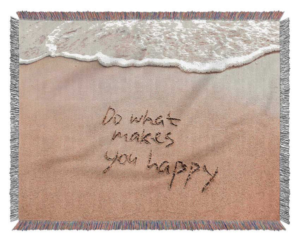 Do what makes you happy beach Woven Blanket