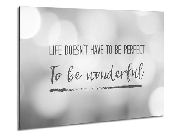 Life doesnt have to be perfect to be wonderul Metal Print