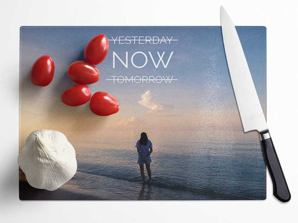 Yesterday now tommorow Glass Chopping Board
