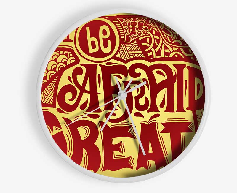 Dont Be Afraid To Be Great Clock - Wallart-Direct UK