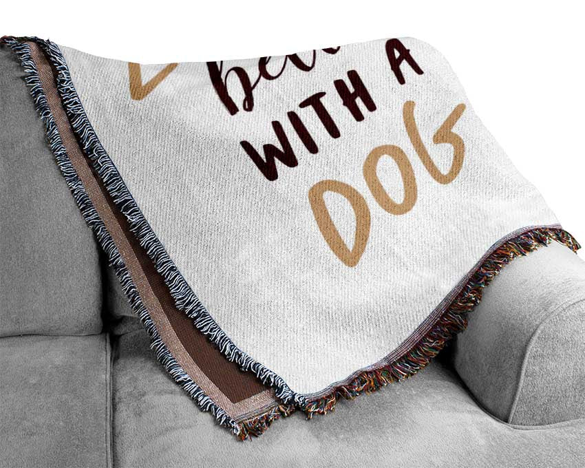 Life Is Better With A Dog Woven Blanket