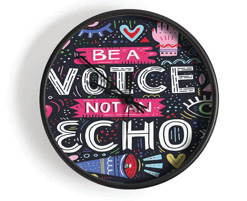 Be A Voice Not An Echo Clock - Wallart-Direct UK