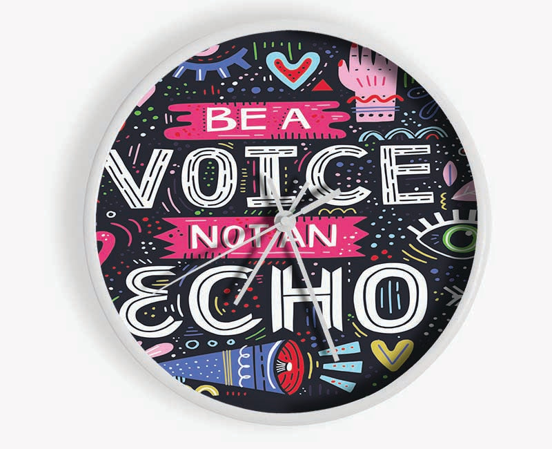 Be A Voice Not An Echo Clock - Wallart-Direct UK