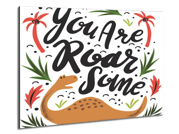 You Are Roarsome Metal Print