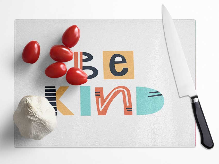 Be Kind Always Glass Chopping Board