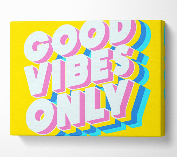  A Canvas Print of Good Vibes Only Bold Canvas Print