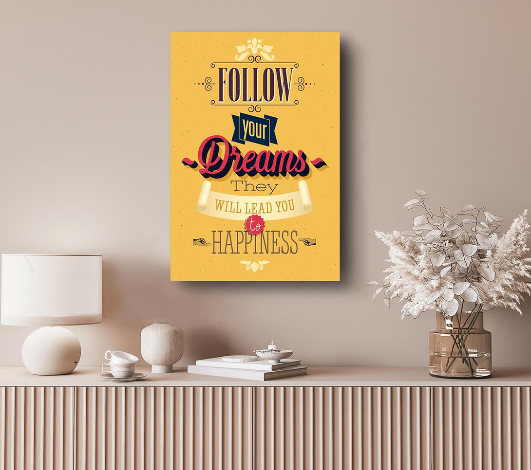  A Canvas Print of Follow Your Dreams 1 Canvas Print