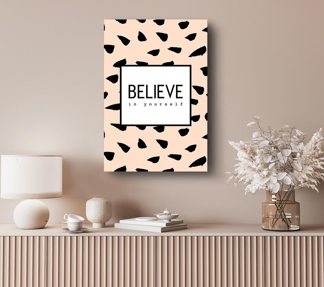  A Canvas Print of Believe In Yourself 3 Canvas Wall Art