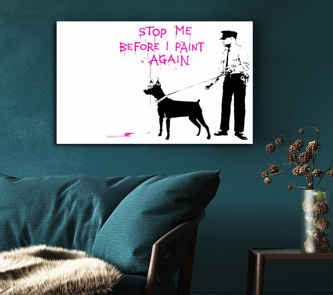  A Canvas Print of Banksy Stop Me Before I Paint Again Canvas Art