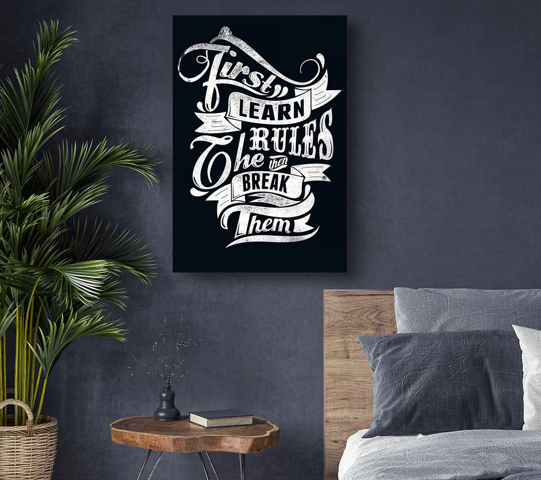 Picture of First Learn The Rules Canvas Print Wall Art