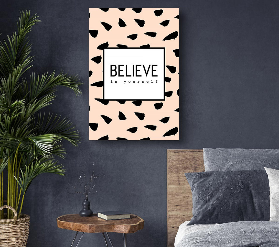  A Canvas Print of Believe In Yourself 3 Canvas Wall Art
