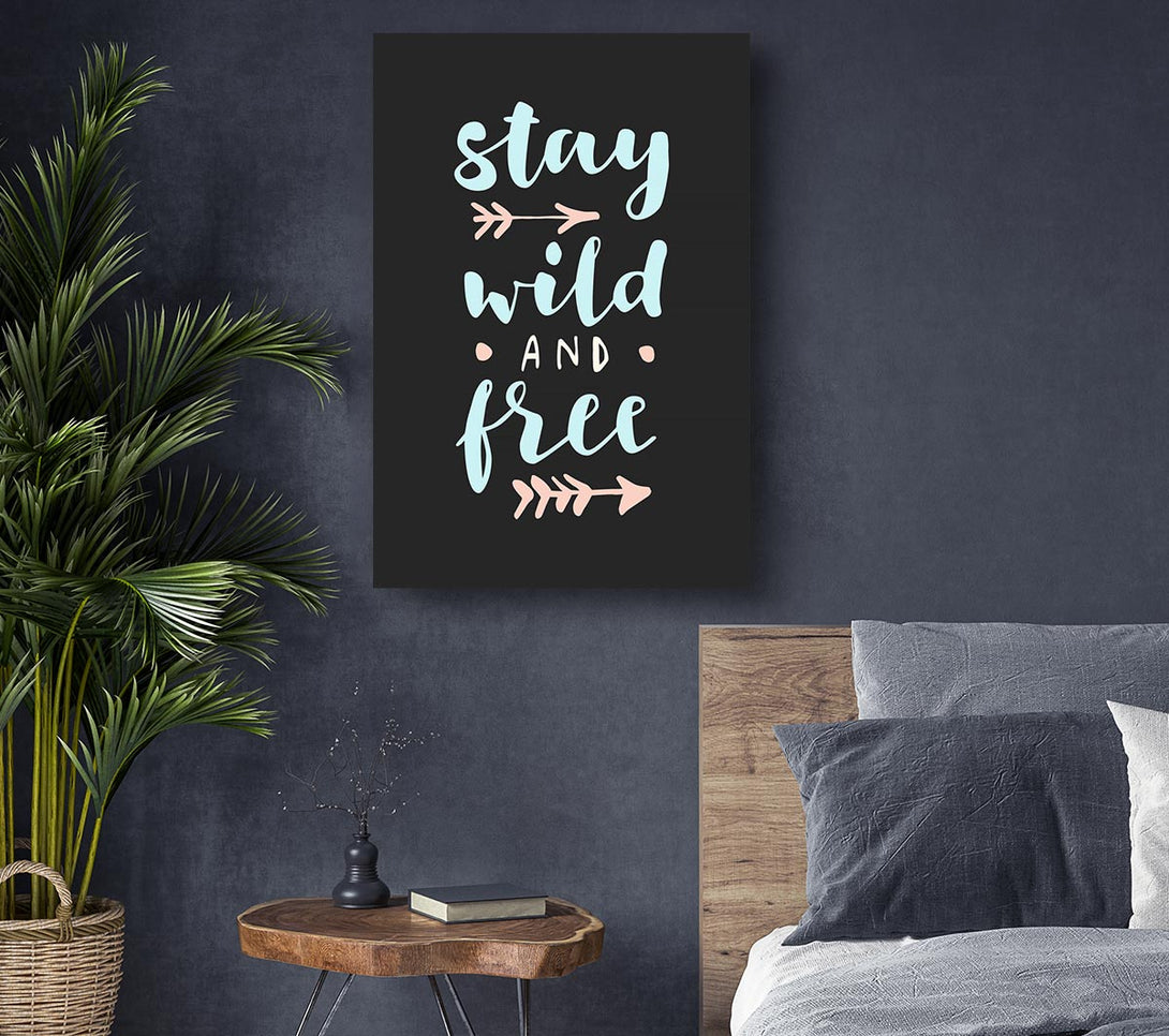 Picture of Stay Wild And Free Canvas Print Wall Art