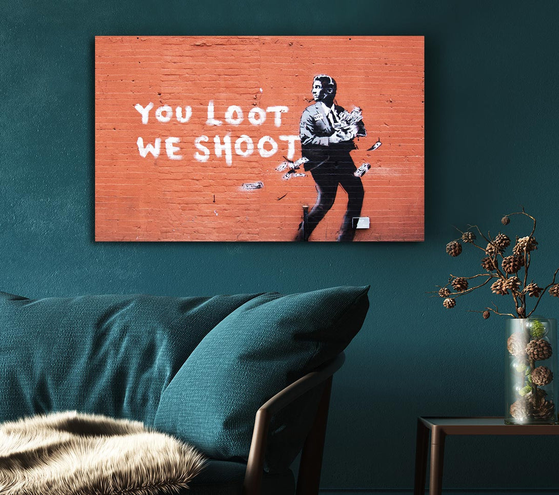 Picture of You loot We Shoot Canvas Print Wall Art