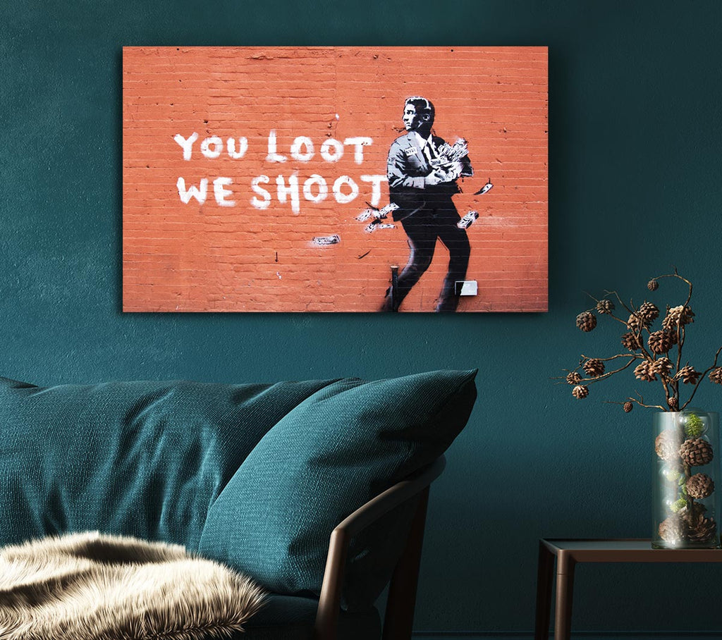 Picture of You loot We Shoot Canvas Print Wall Art