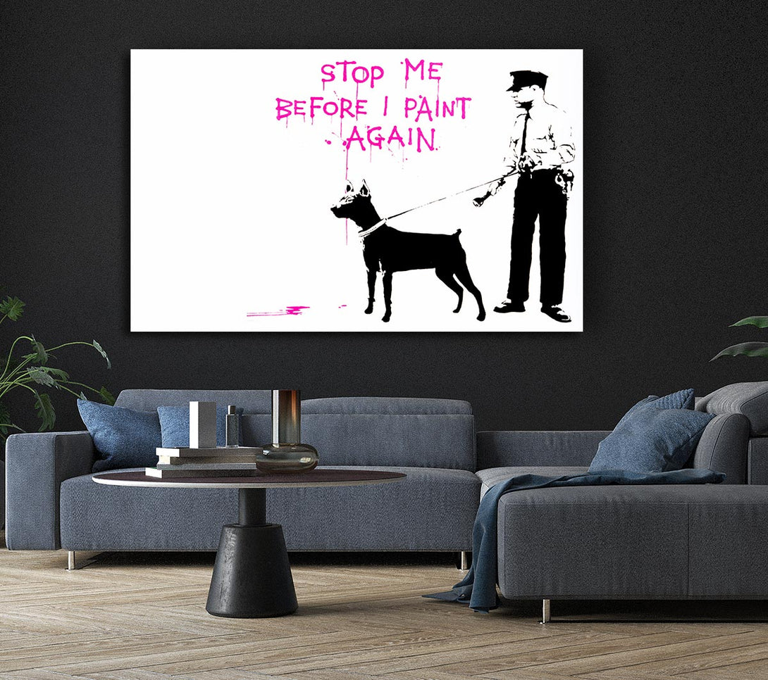 A Canvas Print of Banksy Stop Me Before I Paint Again Canvas Art