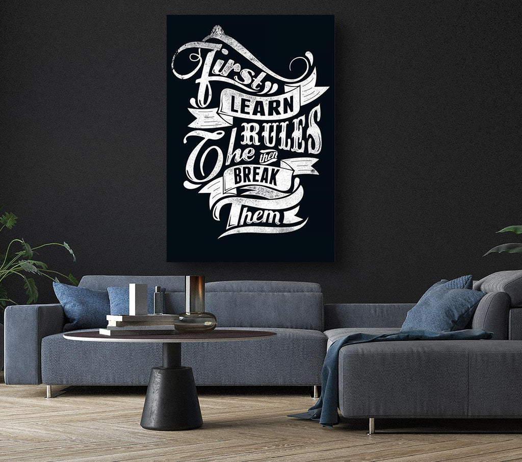 Picture of First Learn The Rules Canvas Print Wall Art
