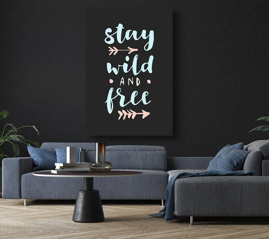 Picture of Stay Wild And Free Canvas Print Wall Art