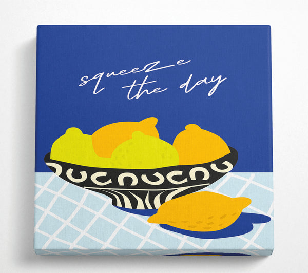 A Square Canvas Print Showing Squeeze The Day Square Wall Art